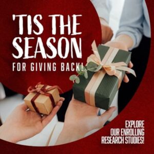 Tis the season to give back through research, clinical research